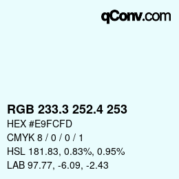 カラーコード: RGB 233.3 252.4 253 | qconv.com