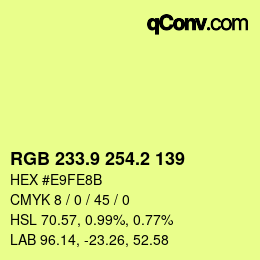 カラーコード: RGB 233.9 254.2 139 | qconv.com