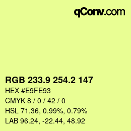 カラーコード: RGB 233.9 254.2 147 | qconv.com