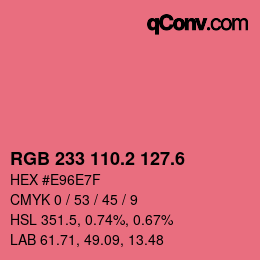 カラーコード: RGB 233 110.2 127.6 | qconv.com