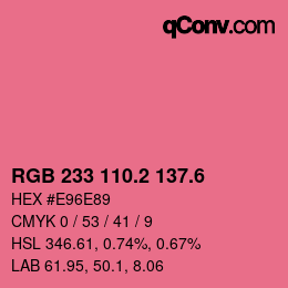 カラーコード: RGB 233 110.2 137.6 | qconv.com