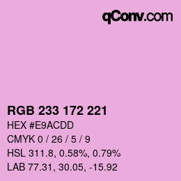 Color code: RGB 233 172 221 | qconv.com