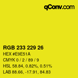 Color code: RGB 233 229 26 | qconv.com