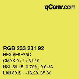 カラーコード: RGB 233 231 92 | qconv.com