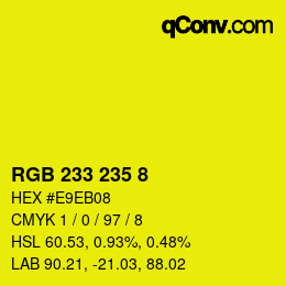 カラーコード: RGB 233 235 8 | qconv.com