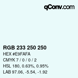 カラーコード: RGB 233 250 250 | qconv.com