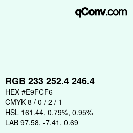 カラーコード: RGB 233 252.4 246.4 | qconv.com