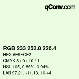カラーコード: RGB 233 252.8 226.4 | qconv.com