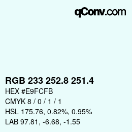 カラーコード: RGB 233 252.8 251.4 | qconv.com
