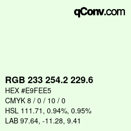 カラーコード: RGB 233 254.2 229.6 | qconv.com