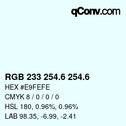 カラーコード: RGB 233 254.6 254.6 | qconv.com