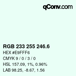 カラーコード: RGB 233 255 246.6 | qconv.com