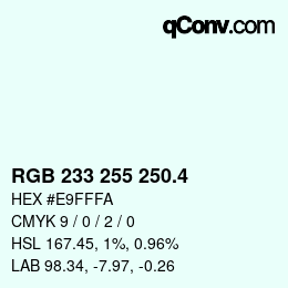 カラーコード: RGB 233 255 250.4 | qconv.com