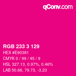 Color code: RGB 233 3 129 | qconv.com