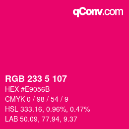 Color code: RGB 233 5 107 | qconv.com