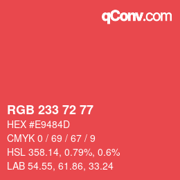 Color code: RGB 233 72 77 | qconv.com