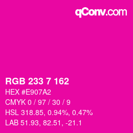 カラーコード: RGB 233 7 162 | qconv.com