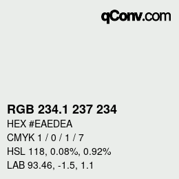 カラーコード: RGB 234.1 237 234 | qconv.com