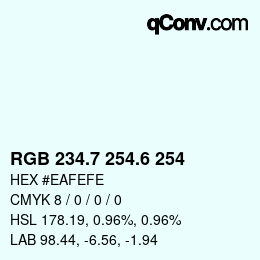 カラーコード: RGB 234.7 254.6 254 | qconv.com