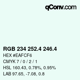 カラーコード: RGB 234 252.4 246.4 | qconv.com