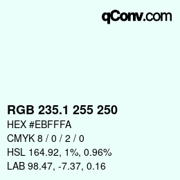 Color code: RGB 235.1 255 250 | qconv.com