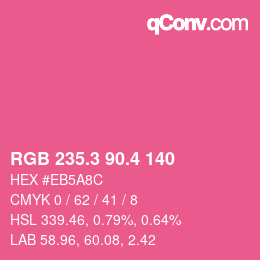 カラーコード: RGB 235.3 90.4 140 | qconv.com