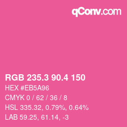 カラーコード: RGB 235.3 90.4 150 | qconv.com