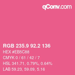 カラーコード: RGB 235.9 92.2 136 | qconv.com