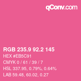 カラーコード: RGB 235.9 92.2 145 | qconv.com