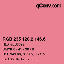 カラーコード: RGB 235 128.2 146.6 | qconv.com
