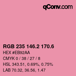 カラーコード: RGB 235 146.2 170.6 | qconv.com