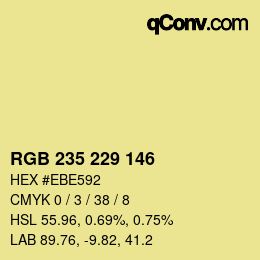 カラーコード: RGB 235 229 146 | qconv.com