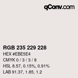 カラーコード: RGB 235 229 228 | qconv.com