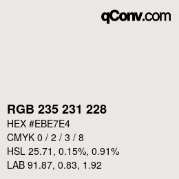 カラーコード: RGB 235 231 228 | qconv.com