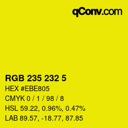 カラーコード: RGB 235 232 5 | qconv.com