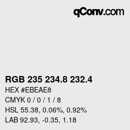 カラーコード: RGB 235 234.8 232.4 | qconv.com