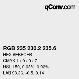 カラーコード: RGB 235 236.2 235.6 | qconv.com