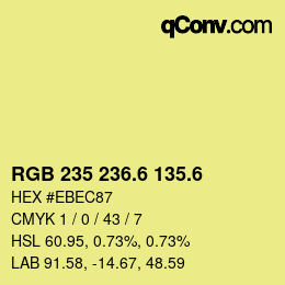 カラーコード: RGB 235 236.6 135.6 | qconv.com