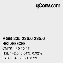 カラーコード: RGB 235 236.6 235.6 | qconv.com