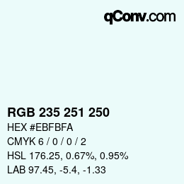 カラーコード: RGB 235 251 250 | qconv.com