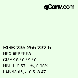 カラーコード: RGB 235 255 232.6 | qconv.com