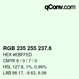 カラーコード: RGB 235 255 237.6 | qconv.com