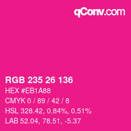 カラーコード: RGB 235 26 136 | qconv.com