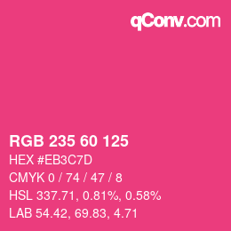 カラーコード: RGB 235 60 125 | qconv.com
