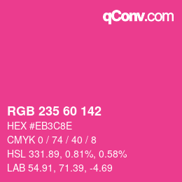 カラーコード: RGB 235 60 142 | qconv.com