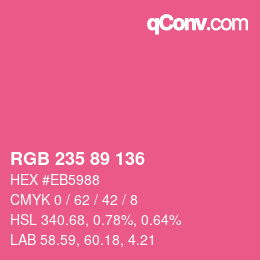 カラーコード: RGB 235 89 136 | qconv.com