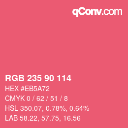 カラーコード: RGB 235 90 114 | qconv.com