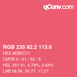 カラーコード: RGB 235 92.2 113.6 | qconv.com