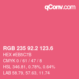 カラーコード: RGB 235 92.2 123.6 | qconv.com