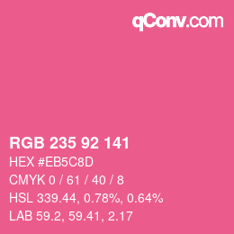 カラーコード: RGB 235 92 141 | qconv.com